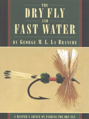 cover image of The Dry Fly and Fast Water